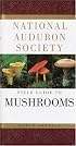 National Audubon Society Field Guide to North American Mushrooms (National Audubon Society Field Guides)