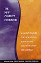 The New Conflict Cookbook: A Parent/Teacher Guide for Helping Young People Deal with Anger and Conflict
