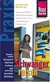 Schwanger reisen - Jeanette Lips, Werner Lips
