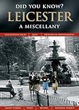Did you know? Leicester : a miscellany