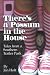 There's a Possum in the House: Tales From a Southern Trailer Park