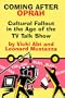 Coming after Oprah: Cultural Fallout in the Age of the TV Talk Show