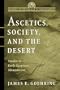 Ascetics, Society, and the Desert: Studies in Early Egyptian Monasticism (Studies In Antiquity & Christianity)