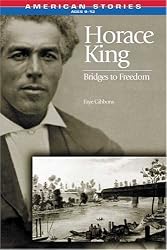Horace King: Bridges to Freedom (American Stories (Crane Hill Publishers))