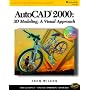 AutoCAD 2000:  3D Modeling,: A Visual Approach