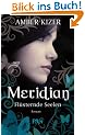 Meridian - Fl�sternde Seelen: Roman (PAN)
