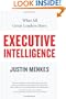 Executive Intelligence: What All Great Leaders Have