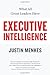 Executive Intelligence: What All Great Leaders Have