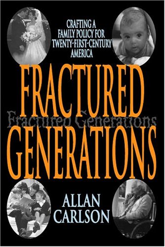 Fractured Generations: Crafting a Family Policy for Twenty-First-Century America