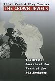The Crown Jewels: The British Secrets at the Heart of the KGB Archives