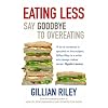 Eating Less: Say Goodbye to Overeating