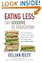 Eating Less: Say Goodbye to Overeating