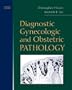 Diagnostic Gynecologic and Obstetric Pathology, 1e