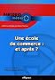 Une �cole de commerce : et apr�s ?