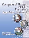 Occupational Therapy Manual for Evaluation of Range of Motion and Muscle Strength