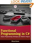 Functional Programming in C#: Classic...