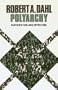 Polyarchy: Participation and Opposition