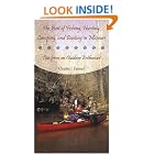 Click here to buy The Best Of Fishing, Hunting, Camping, And Boating In Missouri: Tips From An Outdoor Enthusiast by  Charles J. Farmer.