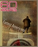 60 Minutes - The Fattest Americans (July 14, 2004)