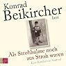 H&ouml;rbuch Als Strohhalme noch aus Stroh waren: Eine Kindheit in Südtirol