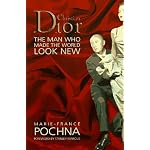 Christian Dior: The Man Who Made the World Look New book cover