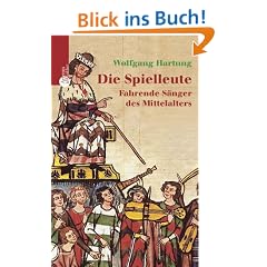 Die Spielleute im Mittelalter. Gaukler, Dichter, Musikanten
