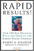 Rapid Results!: How 100-Day Projects Build the Capacity for Large-Scale Change