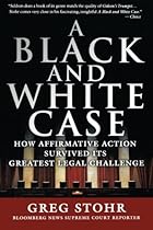 A Black and White Case: How Affirmative Action Survived Its Greatest Legal Challenge