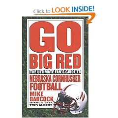 Go Big Red: The Complete Fan's Guide to Nebraska Football