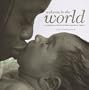 Welcome to the World: A Celebration of Birth and Babies from Many Cultures