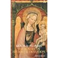Beads and Prayers: The Rosary in History and Devotion by John D. Miller