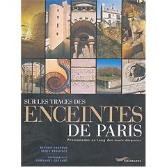 Sur les traces des enceintes de Paris : Promenades au long des murs disparus