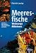  : Meeresfische Westeuropas und des Mittelmeeres