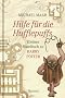 Hilfe f�r die Hufflepuffs. Kleines Handbuch zu Harry Potter