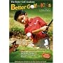 The Better Golf Academy: Better Golf for Kids Vol. 1