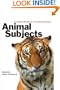 Animal Subjects: An Ethical Reader in a Posthuman World (Environmental Humanities)