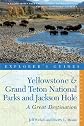 Yellowstone & Grand Teton National Parks and Jackson Hole: Great Destinations: A Complete Guide