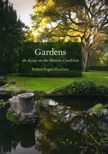 Gardens: An Essay on the Human Condition