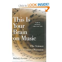 This Is Your Brain on Music: The Science of a Human Obsession