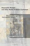 Disposable Women and Other Myths of Global Capitalism (Perspectives on Gender)