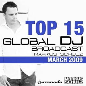 Global DJ Broadcast Top 15 - March 2009   Markus Schulz