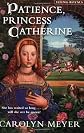 Patience, Princess Catherine