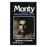 Monty: A Biography of Montgomery Clift