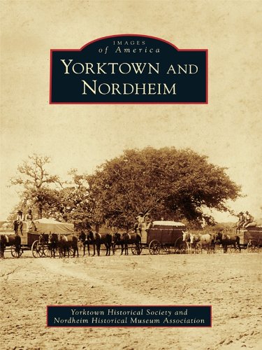 Yorktown and Nordheim (Images of America)