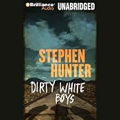 Dirty White Boys | [Stephen Hunter]