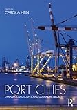 Port cities : dynamic landscapes and global networks