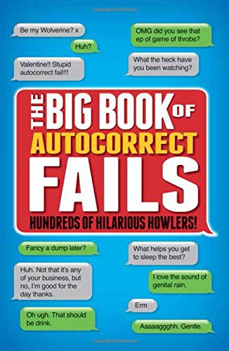 The Big Book of Autocorrect Fails: Hundreds of Hilarious Howlers!, by Tim Dedopulos