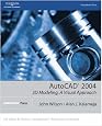 AutoCAD 2004: 3D Modeling, A Visual Approach