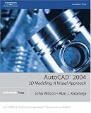 AutoCAD  2004: 3D Modeling, A Visual Approach (AutoCAD)