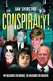 Conspiracy! 49 Reasons to Doubt, 50 Reasons to Believe.